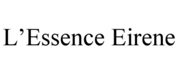 l’essence eirene