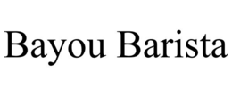 bayou barista