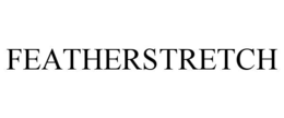featherstretch