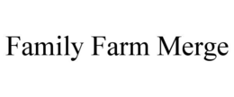 family farm merge
