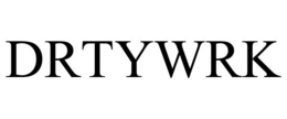 drtywrk