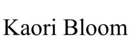 kaori bloom