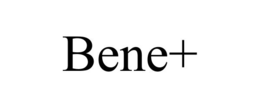 bene+