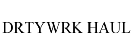 drtywrk haul
