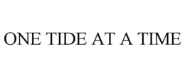 one tide at a time