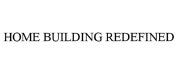 home building redefined