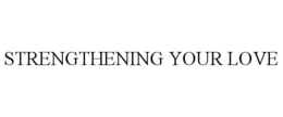 strengthening your love