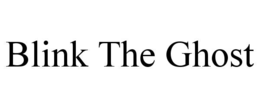 blink the ghost