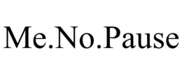me.no.pause