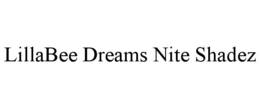 lillabee dreams nite shadez