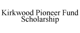 kirkwood pioneer fund scholarship