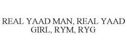 real yaad man, real yaad girl, rym, ryg