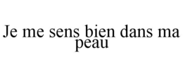 je me sens bien dans ma peau