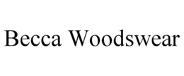becca woodswear