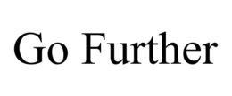 go further