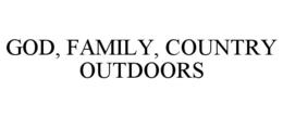 god, family, country outdoors