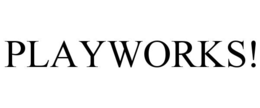 playworks!