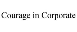 courage in corporate