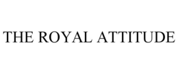the royal attitude