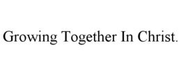 growing together in christ.