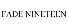 fade nineteen