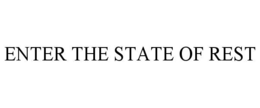 enter the state of rest