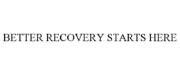 better recovery starts here