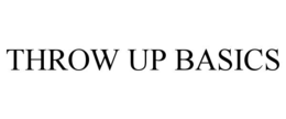 throw up basics