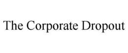 the corporate dropout