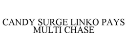 candy surge linko pays multi chase