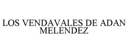 los vendavales de adan melendez