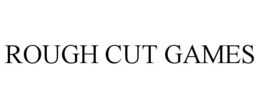 rough cut games