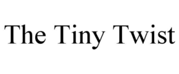 the tiny twist