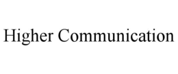higher communication