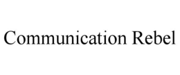 communication rebel