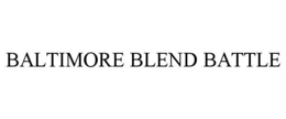 baltimore blend battle