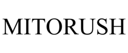 mitorush