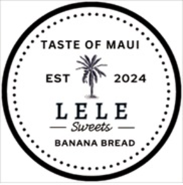 taste of maui est 2024 lele sweets banana bread