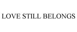 love still belongs