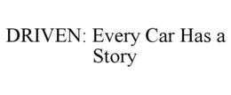 driven: every car has a story