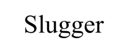 slugger