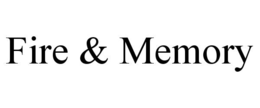 fire & memory