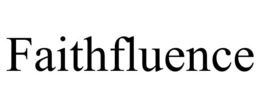faithfluence