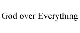 god over everything
