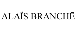 alaÏs branchĒ