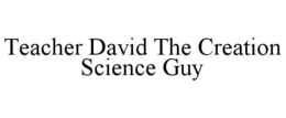 teacher david the creation science guy