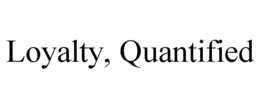 loyalty, quantified