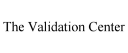 the validation center