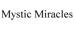 mystic miracles