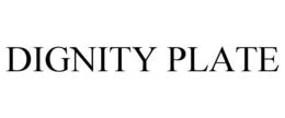 dignity plate